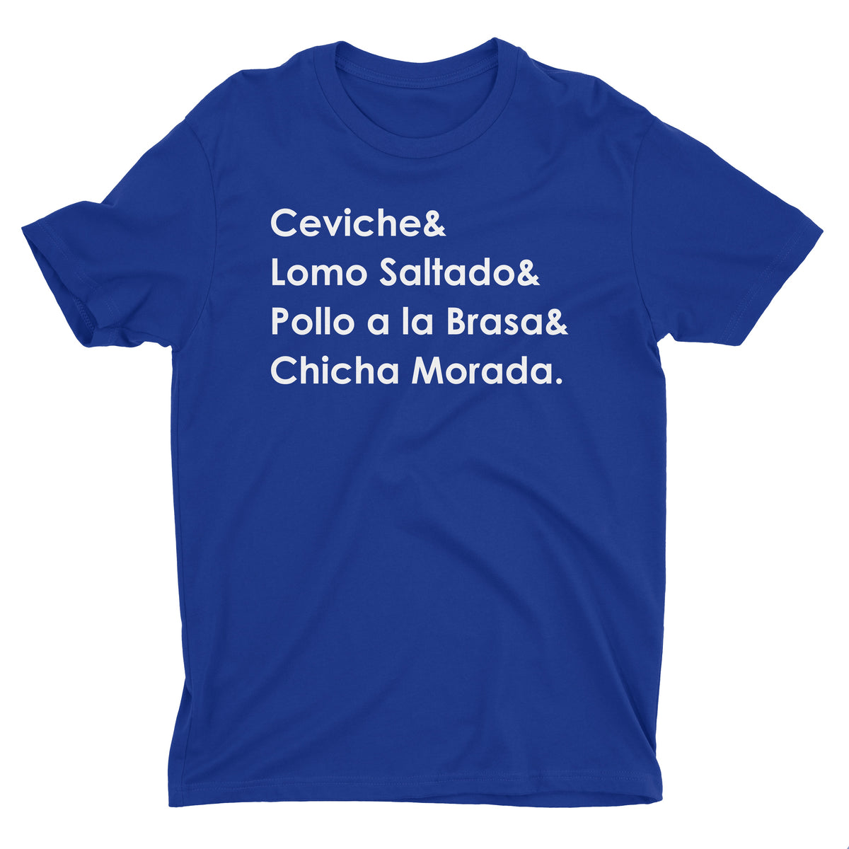 Peruvian Food Blue T-Shirt - Ceviche, Lomo Saltado, Pollo a la Brasa, Chicha Morada