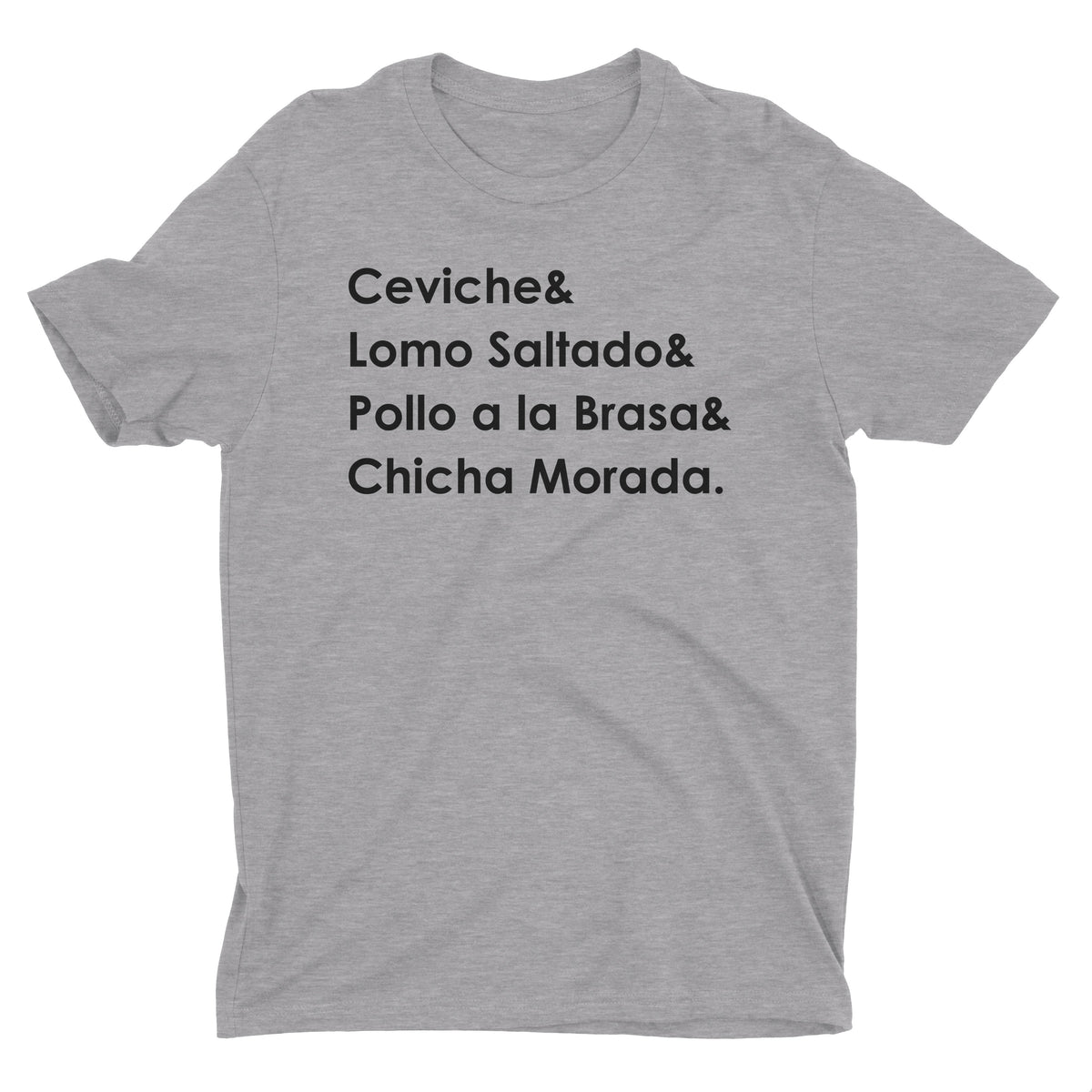 Peruvian Food Heather Grey T-Shirt - Ceviche, Lomo Saltado, Pollo a la Brasa, Chicha Morada