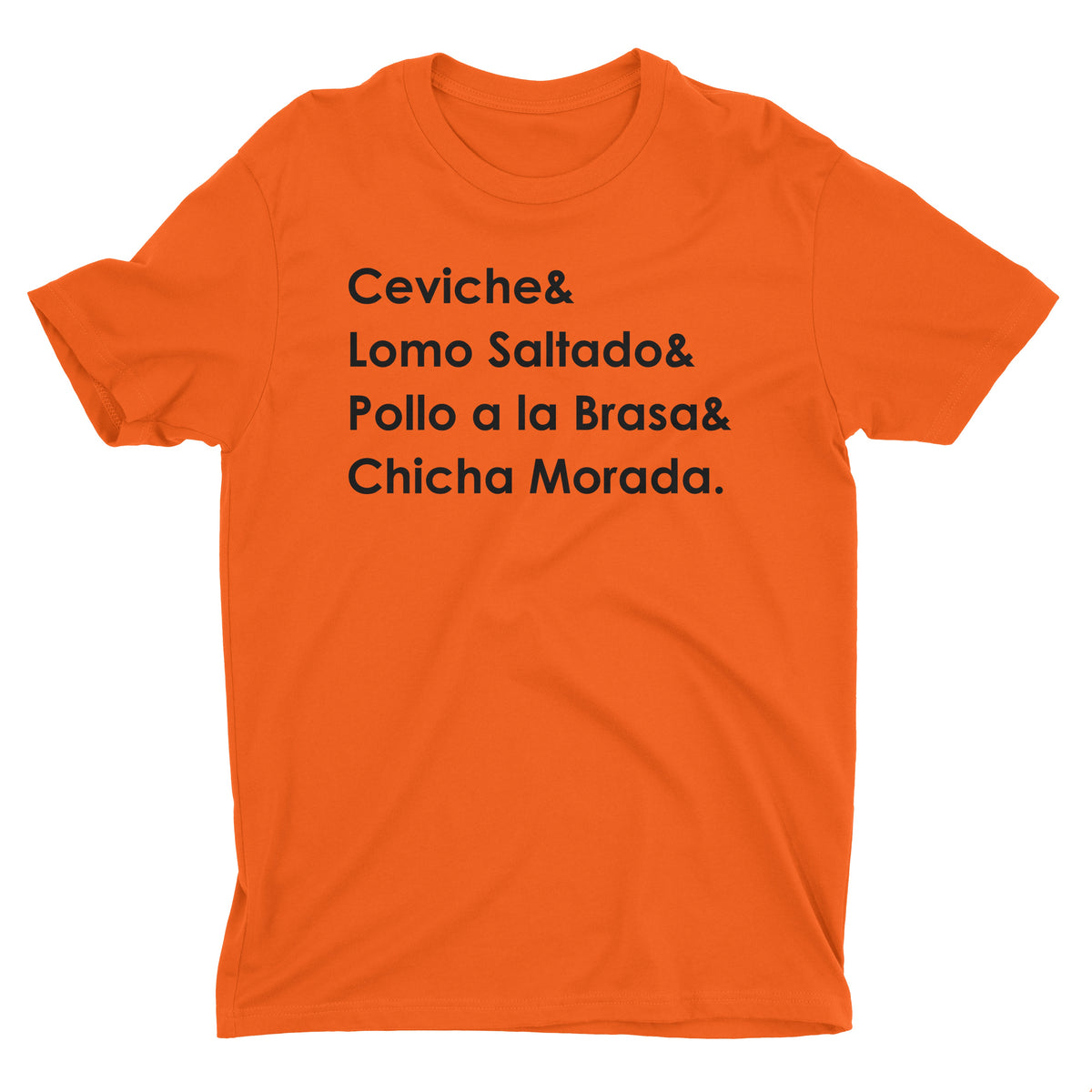 Peruvian Food Orange T-Shirt - Ceviche, Lomo Saltado, Pollo a la Brasa, Chicha Morada