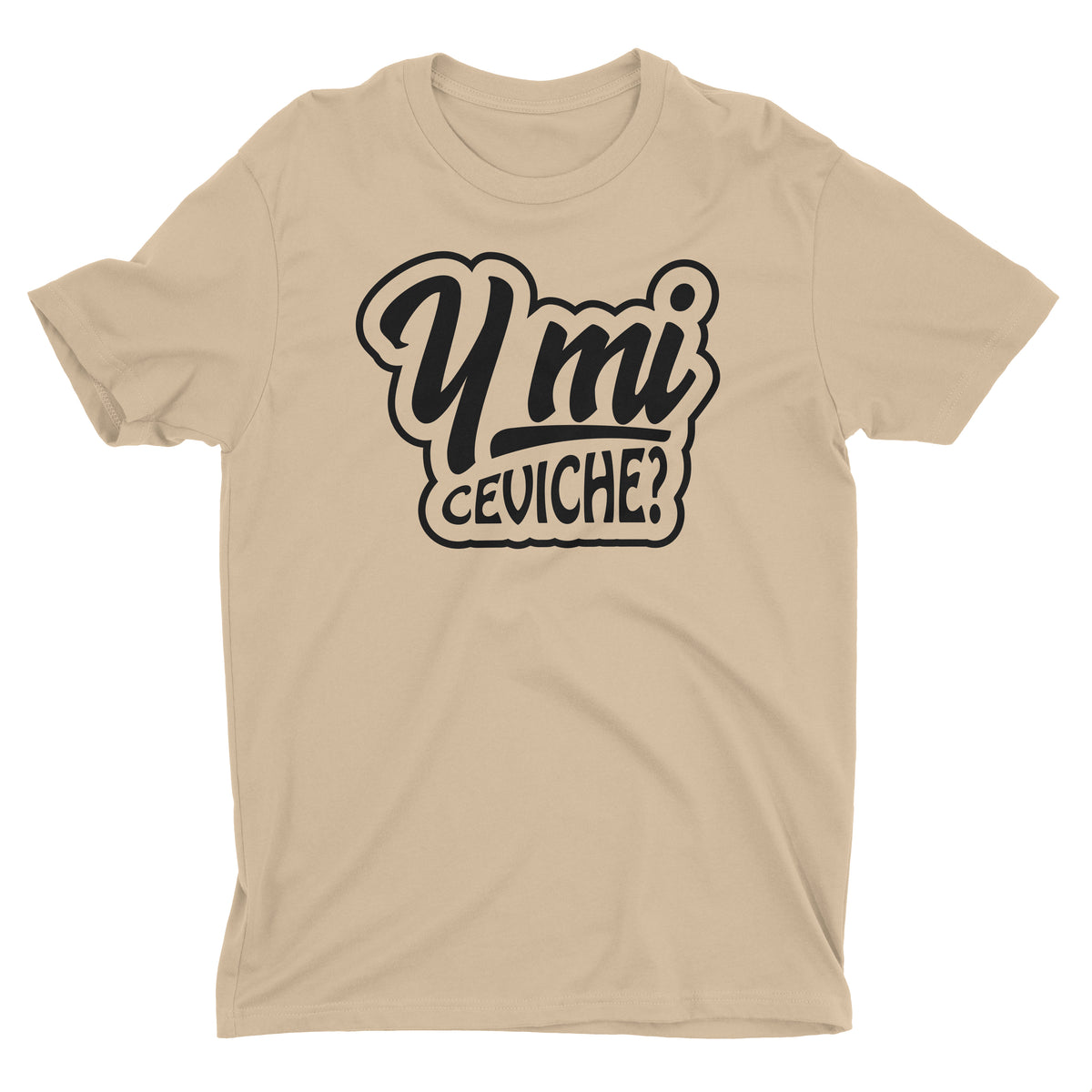 Y Mi Ceviche? Funny Peru Beige T-Shirt for Men