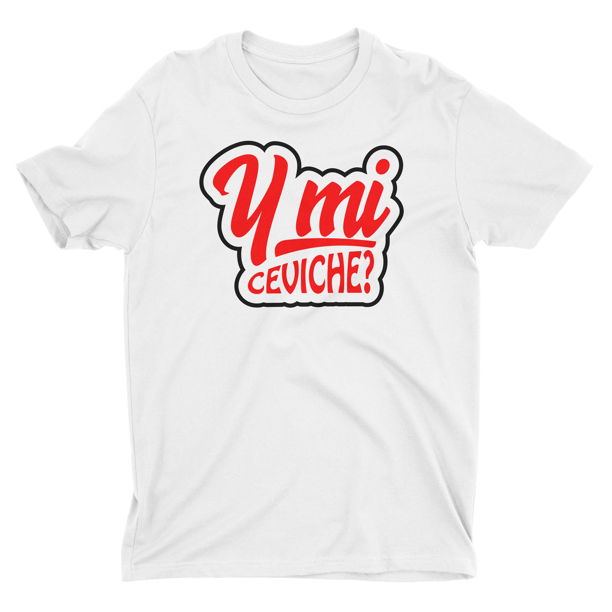 Y Mi Ceviche? Funny Peru White T-Shirt for Men
